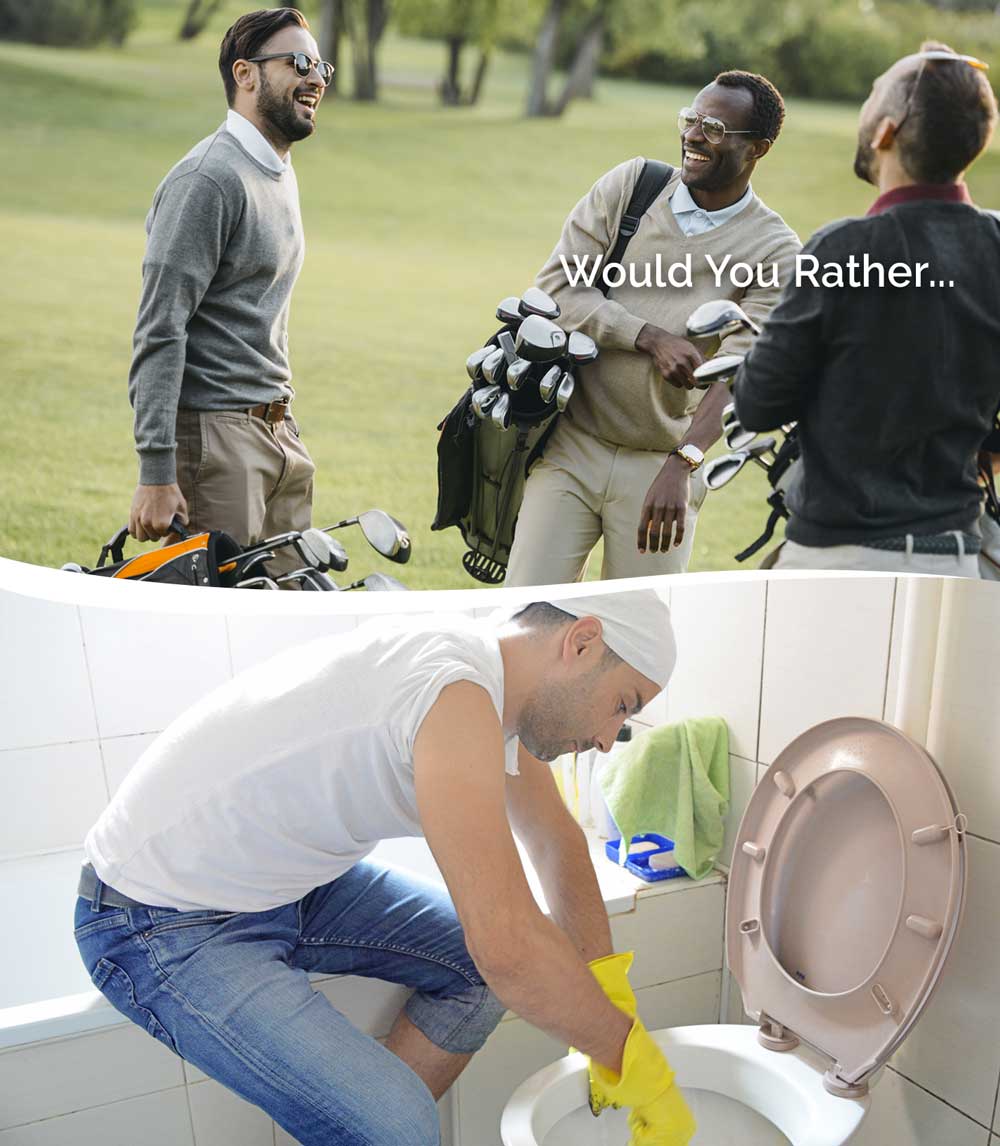 Would you rather golf or clean toilets